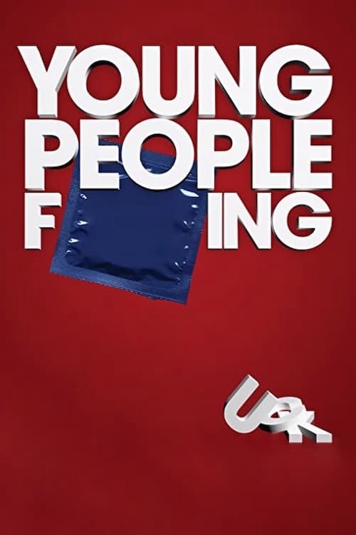 Đam Mê Nổi Loạn | Young People Fucking (2007)